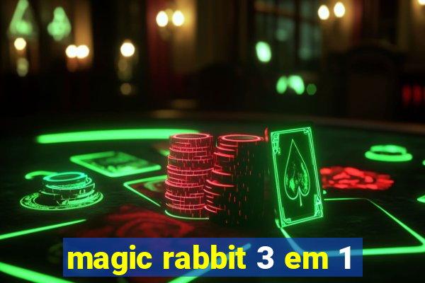 magic rabbit 3 em 1